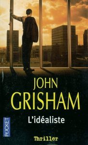 L'idéaliste - John Grisham
